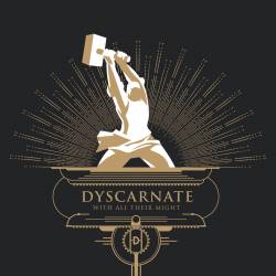 Dyscarnate : With All Their Might